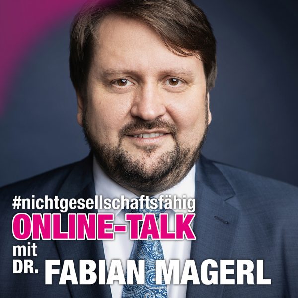 nichtgesellschaftsfähig Online Talk mit Dr. Fabian Magerl